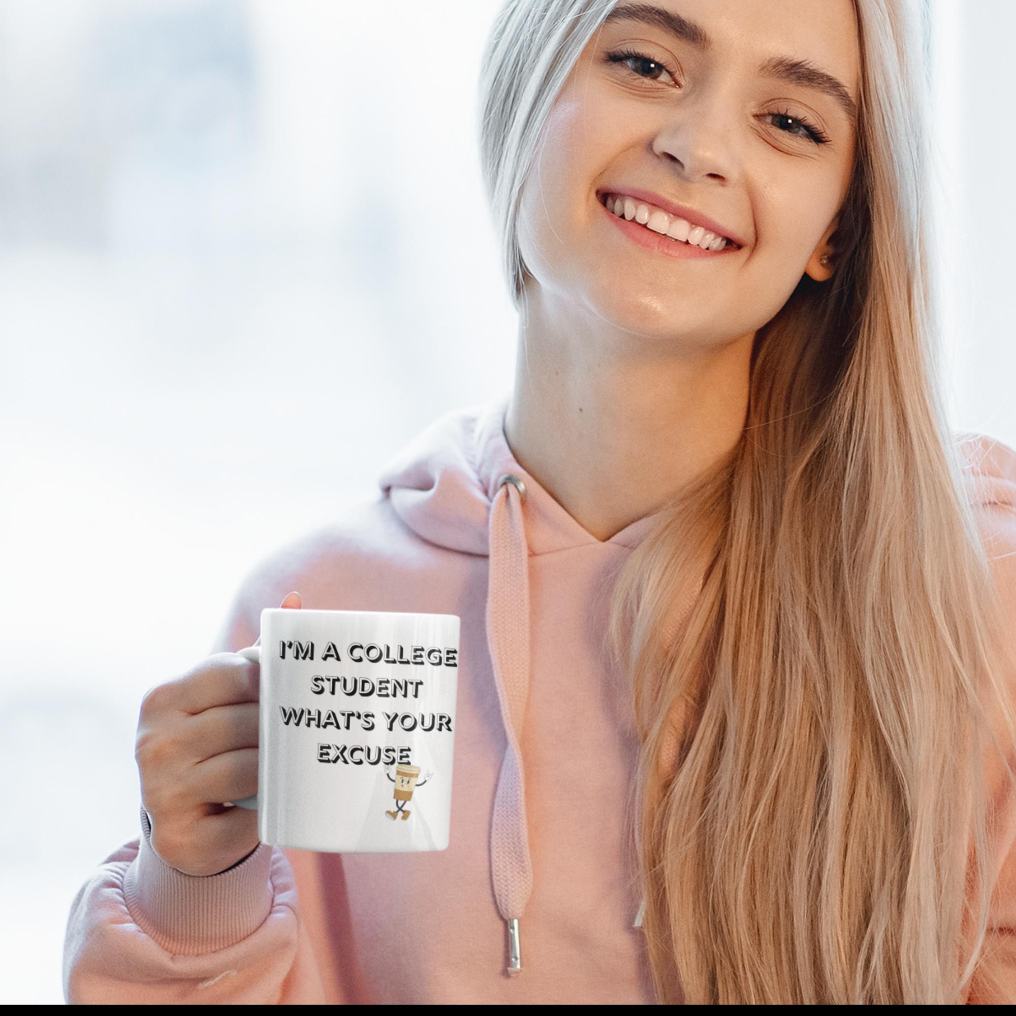 I’m a College Student…..White glossy mug